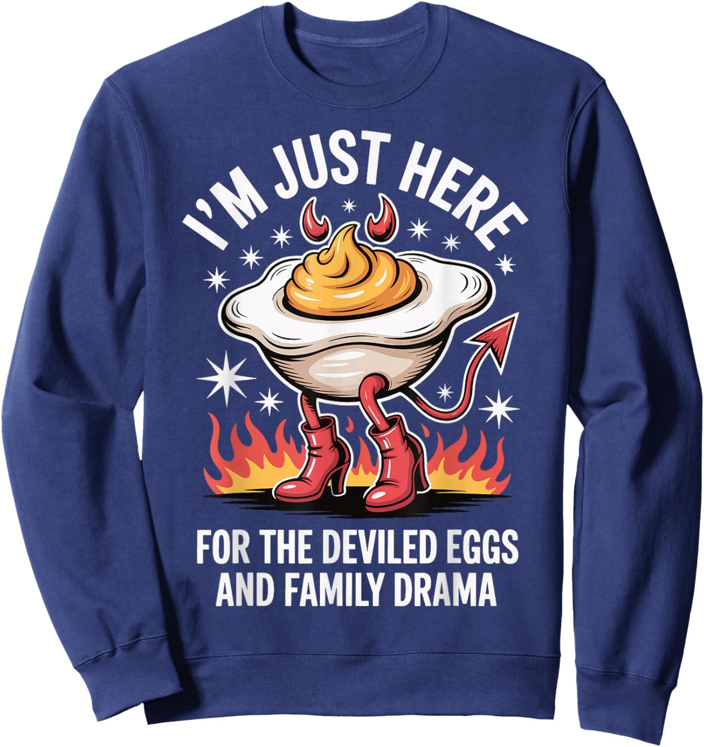 I'm Just Here for The Deviled Eggs and Family Drama Sweatshirt - Sweatshirt | Navy