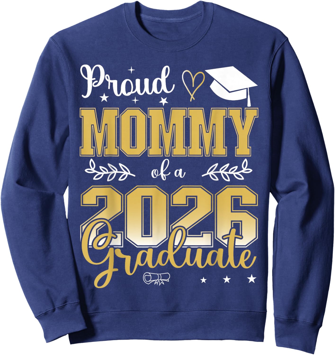 Proud Mommy of a Class of 2026 Graduate for Graduation Sweatshirt - Sweatshirt | Navy