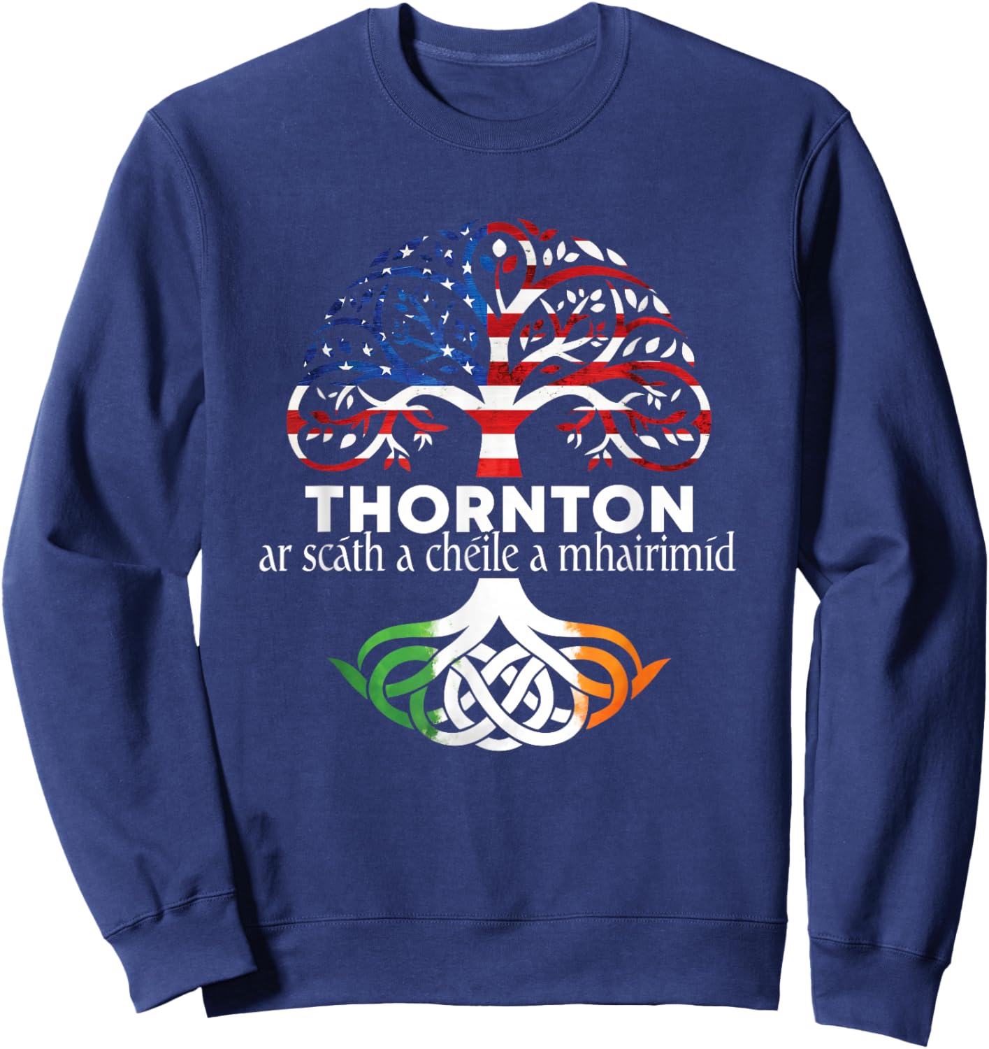 Thornton Irish Family Name Celtic Irish Roots Sweatshirt - Sweatshirt | Navy