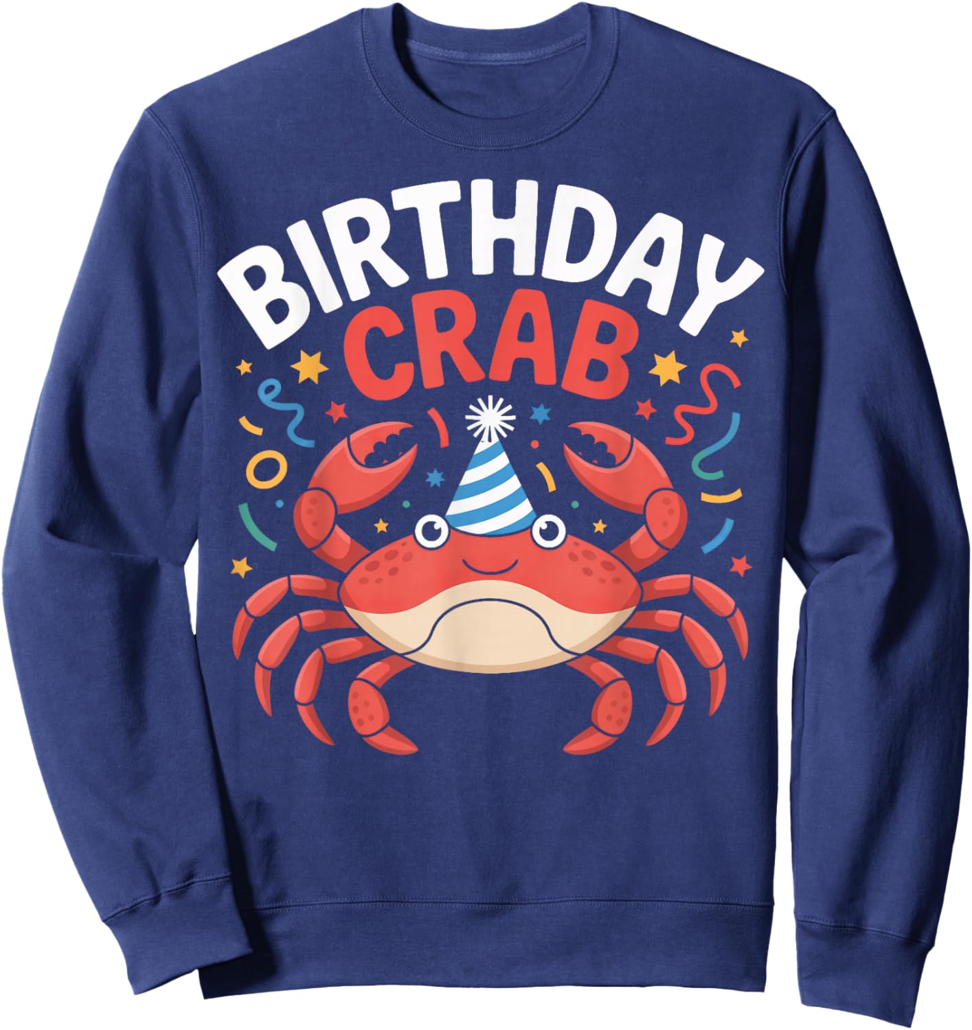 Birthday Crab Dancing Claws Party Sweatshirt - Sweatshirt | Navy