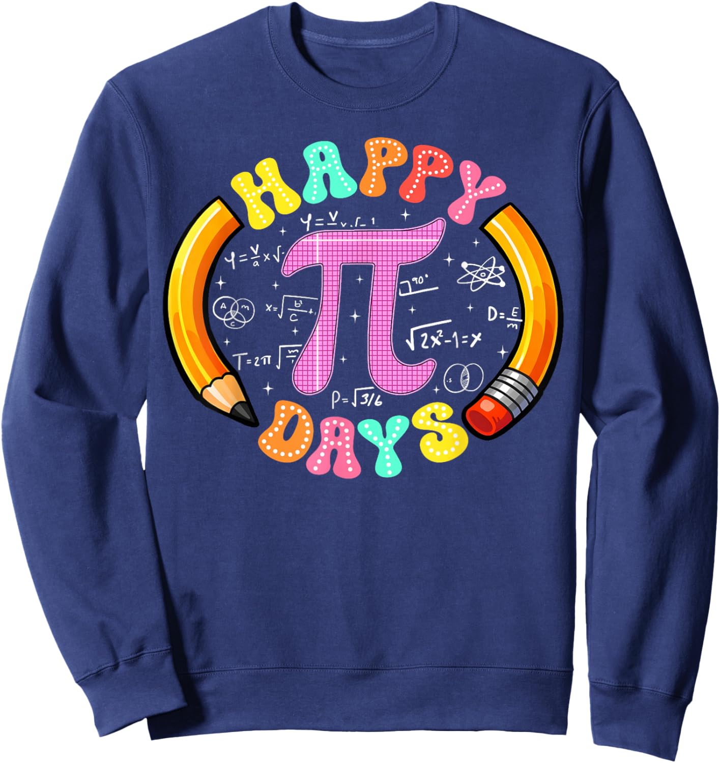 Happy Pi Days Pencil Pi Symbol Equations Boy Girl Math Lover Sweatshirt - Sweatshirt | Navy