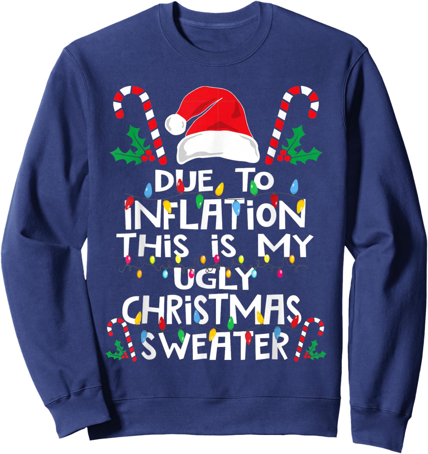 Due to Inflation This is My Ugly Sweater Family Christmas Sweatshirt - Sweatshirt | Navy
