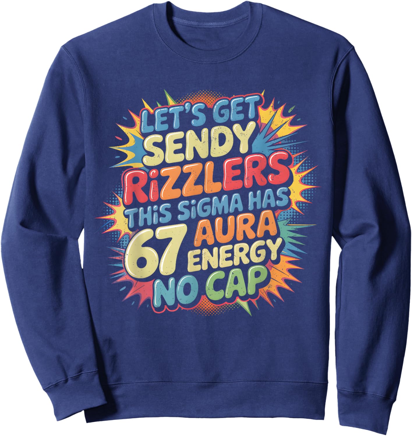 Let’s Get Sendy Rizzlers 67 Aura Meme Design Sweatshirt - Sweatshirt | Navy
