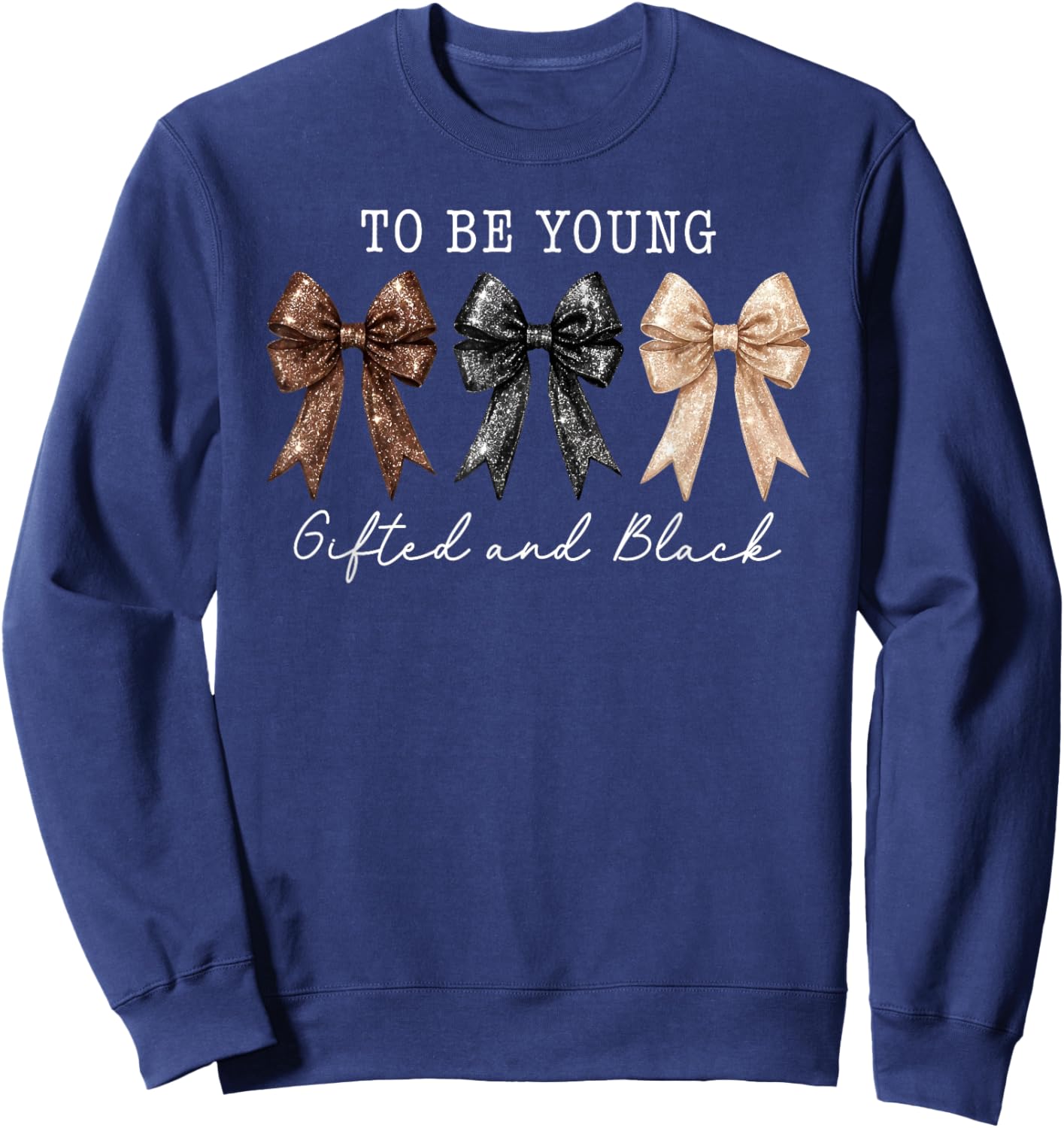 to Be Young Gifted & Black Coquette Bow Black History Month Sweatshirt - Sweatshirt | Navy
