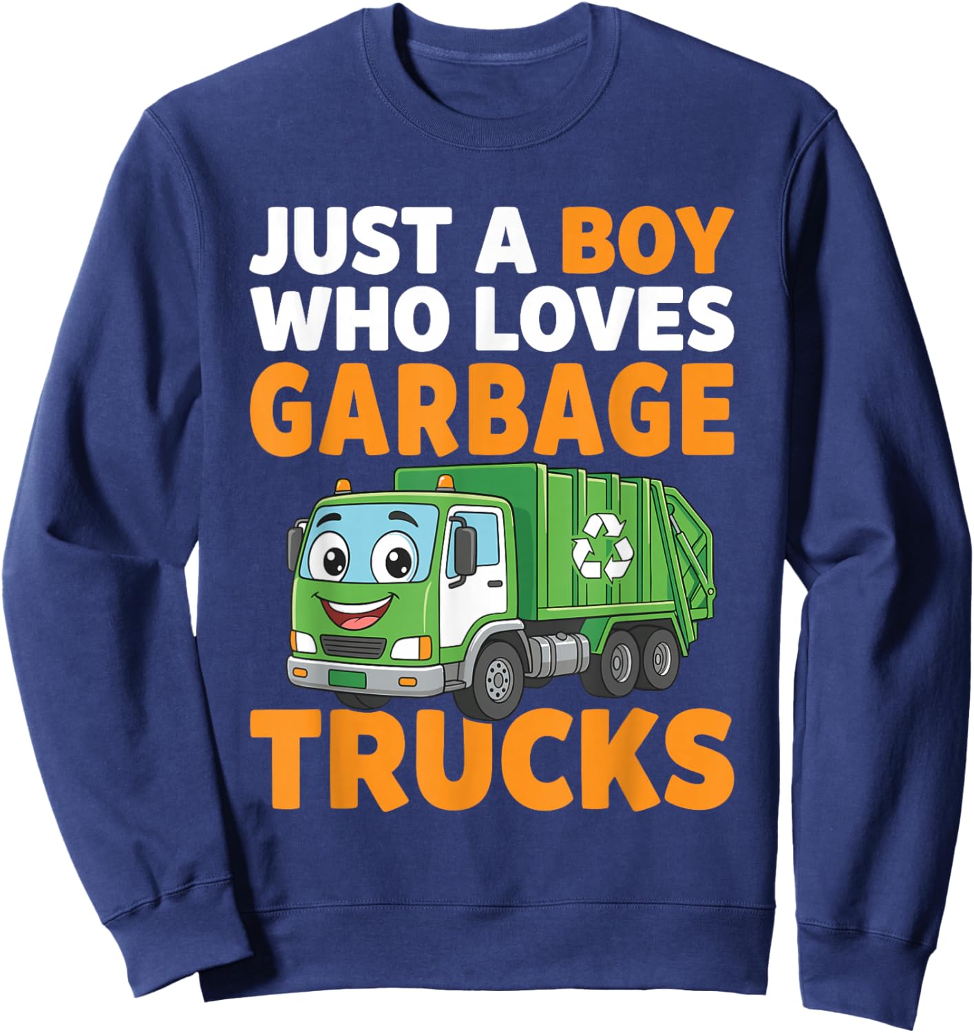 Just A Boy Who Loves Garbage Trucks Trash Truck Sweatshirt - Sweatshirt | Navy