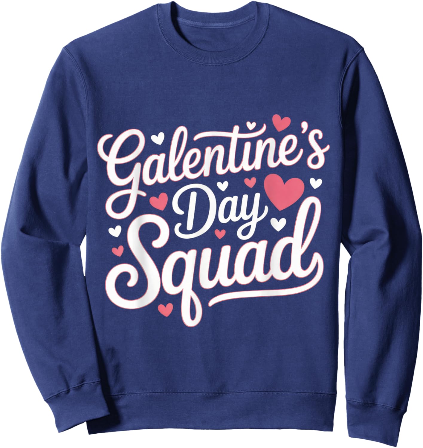 Galentine's Day Squad for Friends Festive Ladies Valentine's Sweatshirt - Sweatshirt | Navy