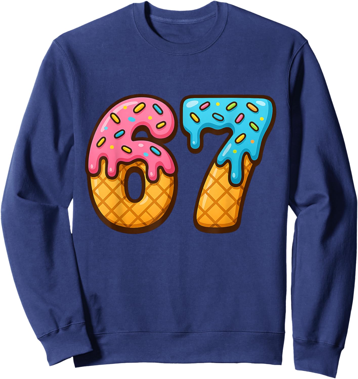 67 Ice Cream Drip Meme Funny Six Seven Gen Alpha Slang Sweatshirt - Sweatshirt | Navy