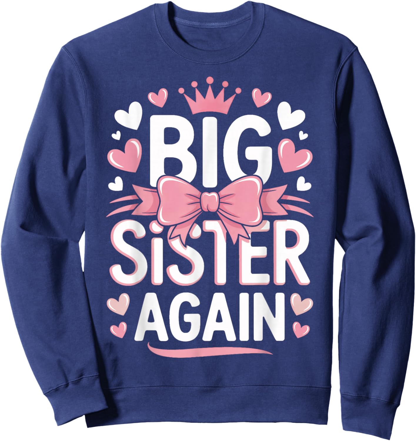 Big Sister Again Baby Announcement for Proud Sibling Family Sweatshirt - Sweatshirt | Navy