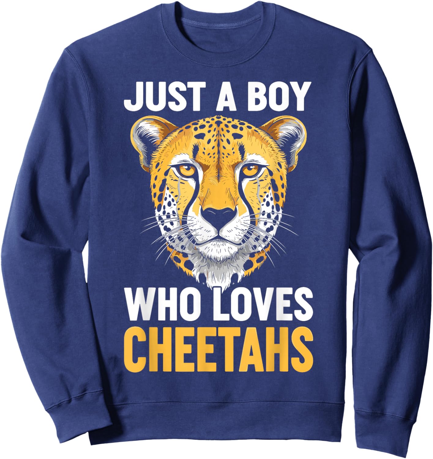 Just a Boy Who Loves Cheetahs Sweatshirt - Sweatshirt | Navy