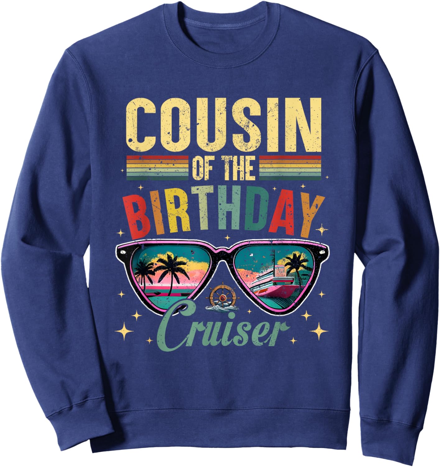 Cousin of The Birthday Cruiser Sunglasses Cruise Vintage Sweatshirt - Sweatshirt | Navy