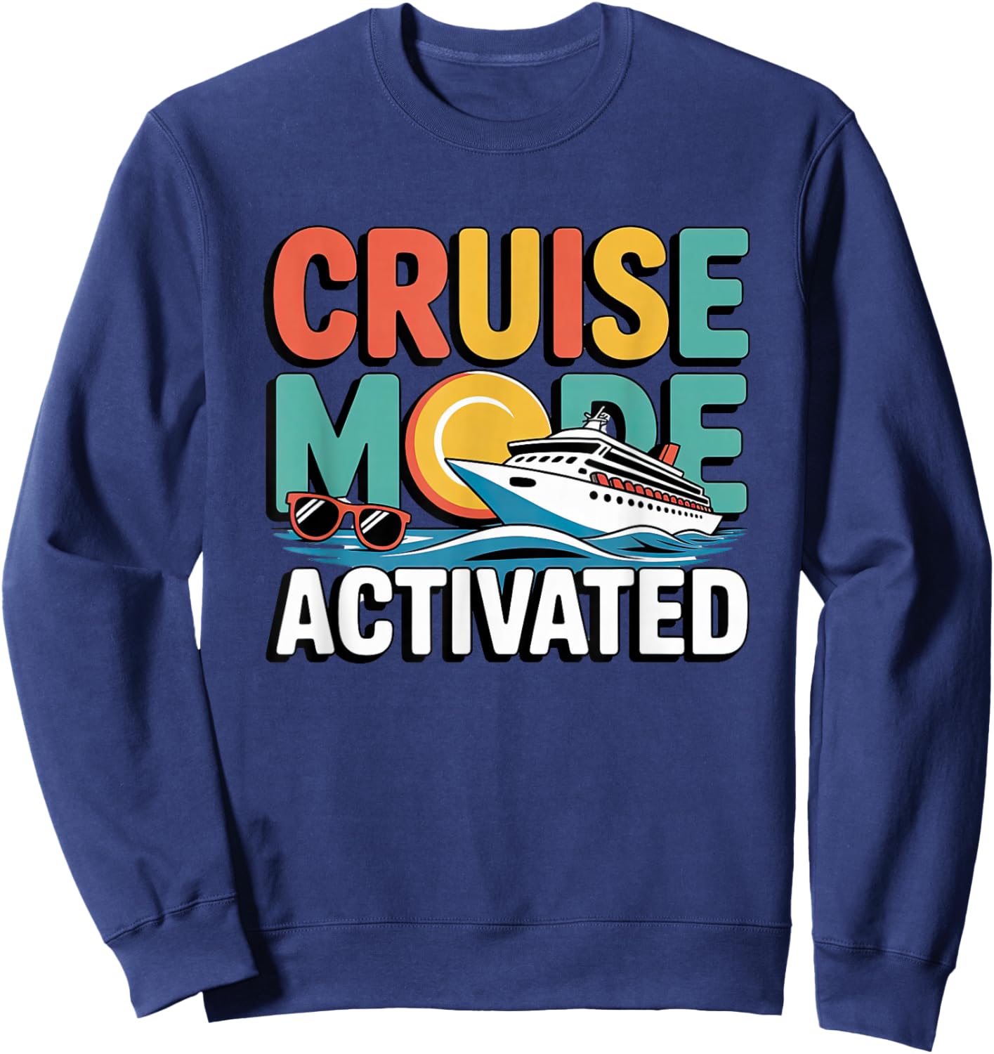 Cruise Mode Activated Vacation Travel Design Sweatshirt - Sweatshirt | Navy