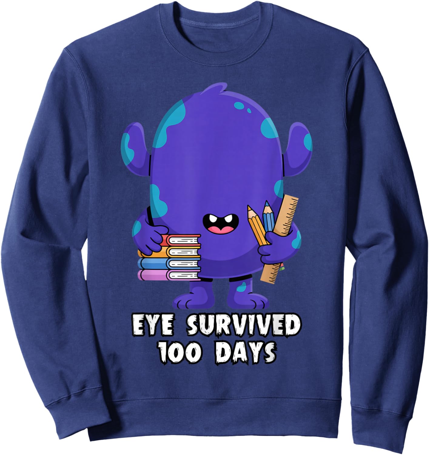 Eye Survived 100 Days of School Easy Monster DIY Project Sweatshirt - Sweatshirt | Navy