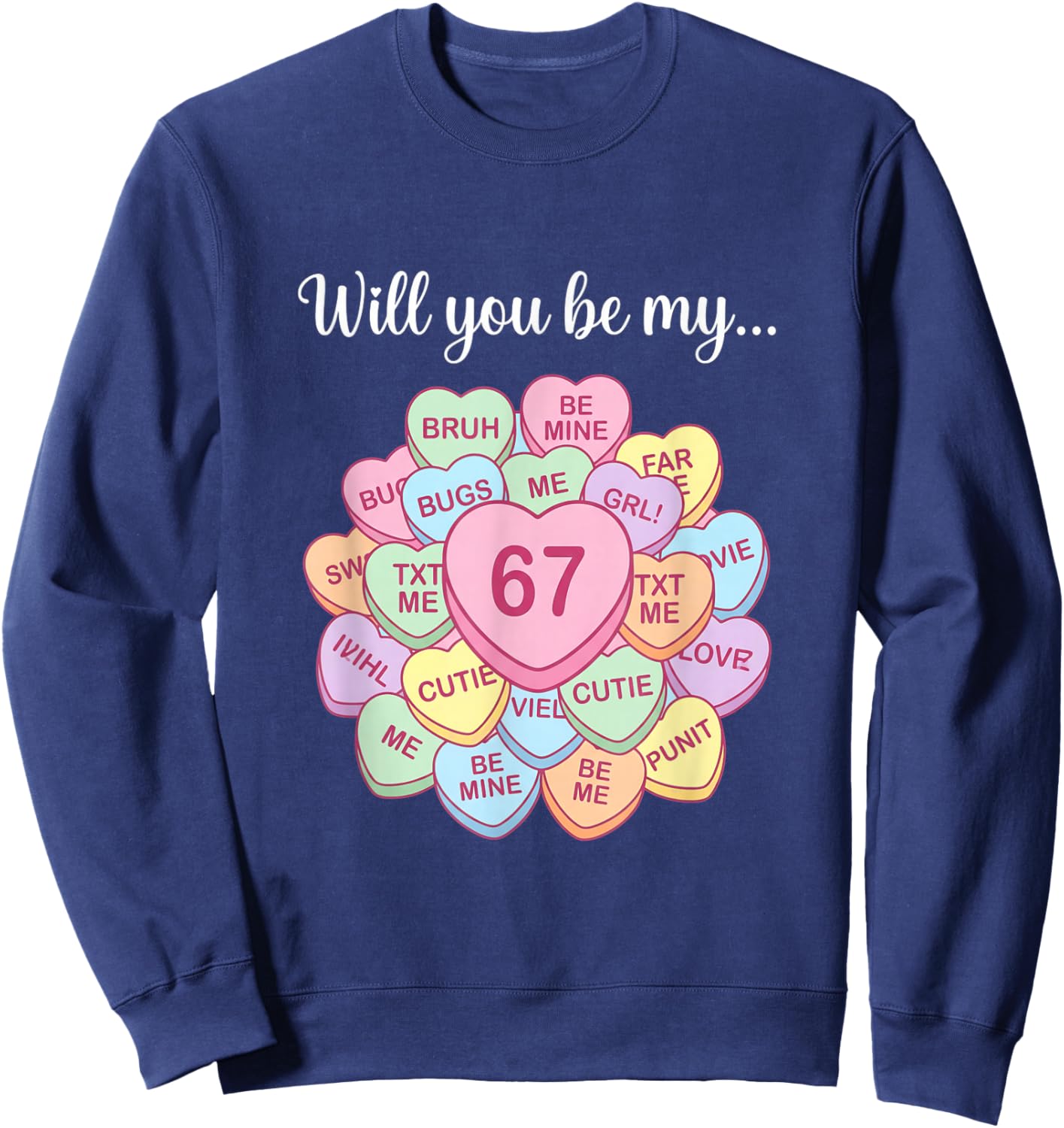 Will You Be My 6 7 Six Seven Meme Valentine Sweatshirt - Sweatshirt | Navy