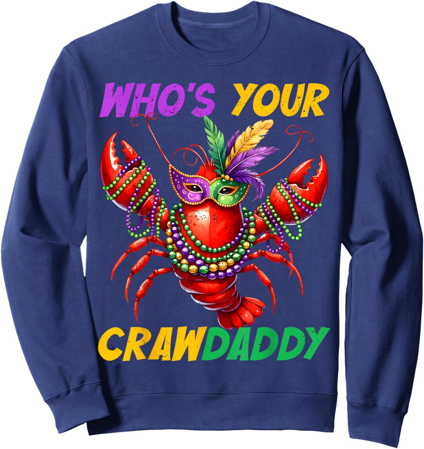Whos Your Crawdaddy Crawfish Beads Funny Men Women Carnival Sweatshirt - Sweatshirt | Navy