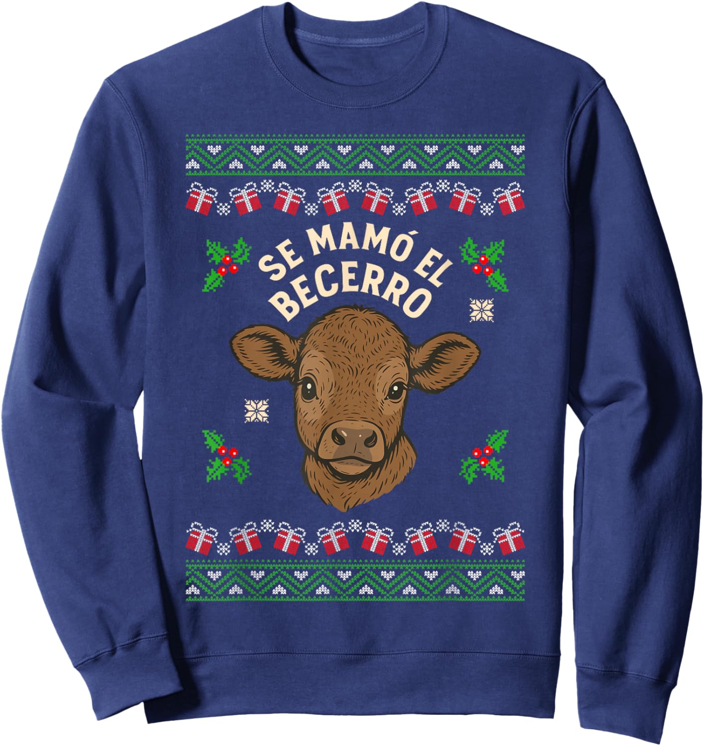 Se Mamó El Becerro Funny Calf Spanish Slang Ugly Christmas Sweatshirt - Sweatshirt | Navy