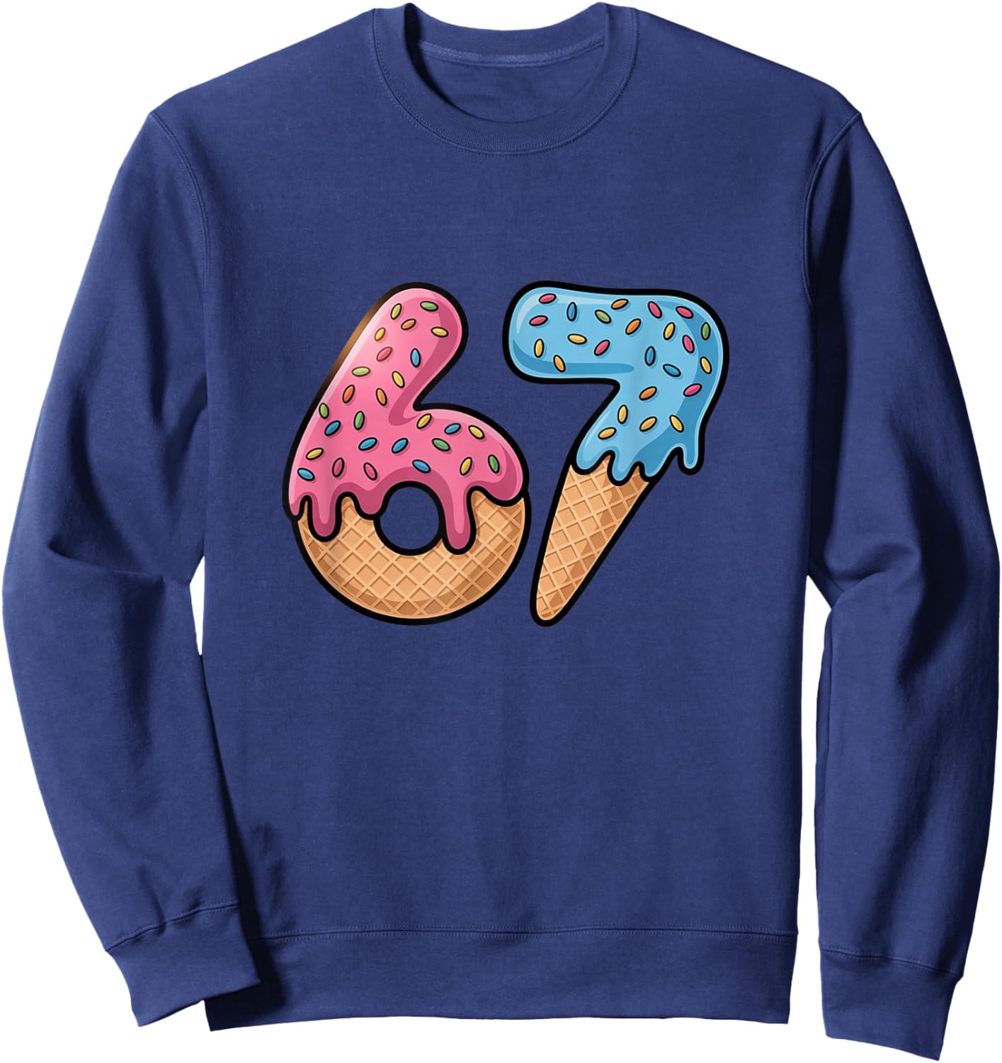 Six Seven Ice Cream Drip Cool Meme 67 Funny Number Sweatshirt - Sweatshirt | Navy