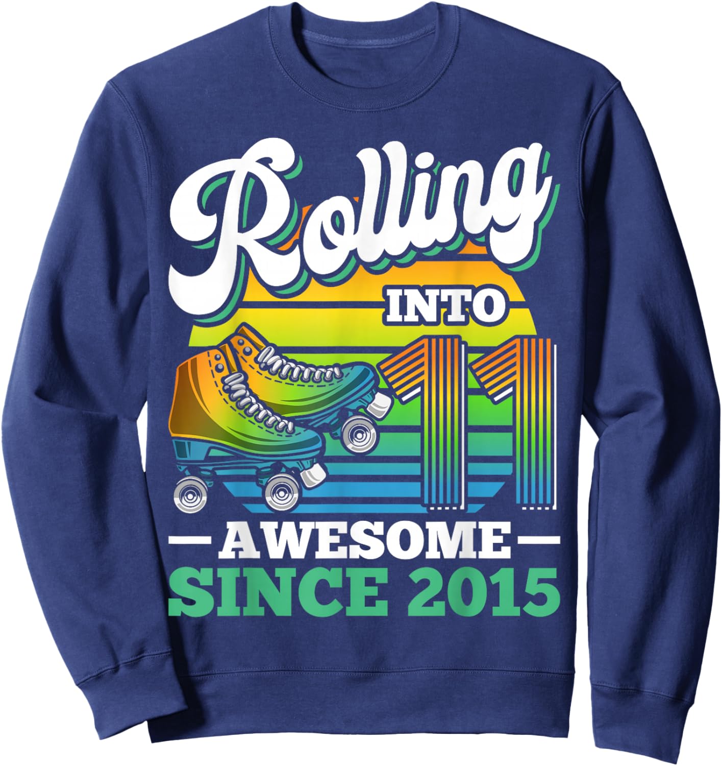 Rolling Into 11 Roller Skating Birthday Party 11th Birthday Sweatshirt - Sweatshirt | Navy