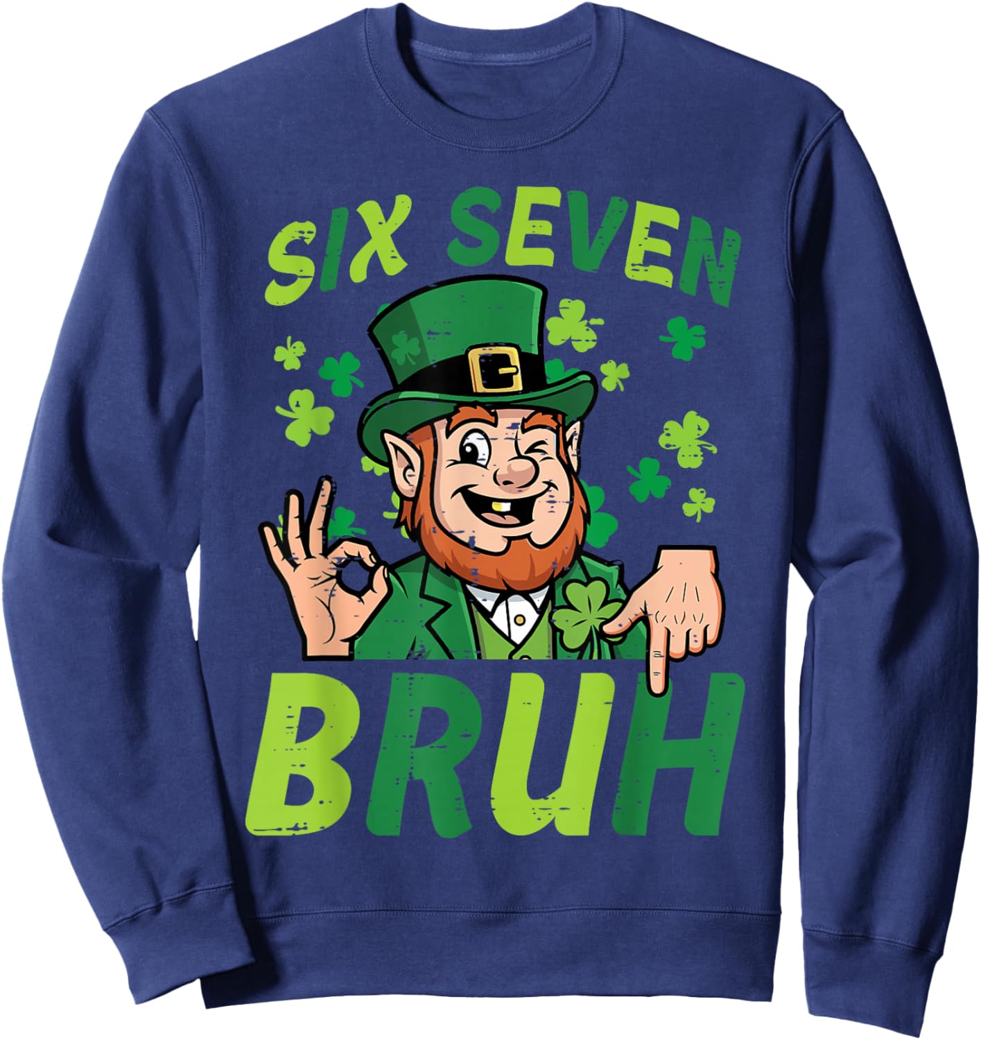 Six Seven Bruh St Patricks Day 6 7 Meme 67 Boy Kids Youth Sweatshirt - Sweatshirt | Navy