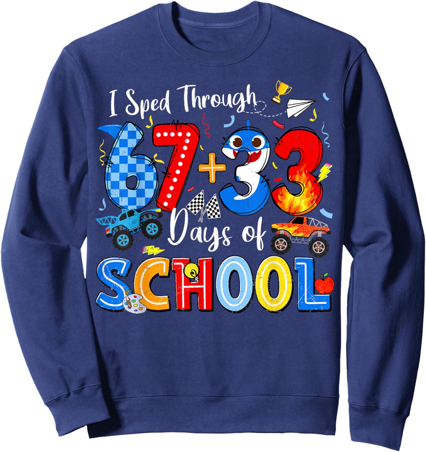 I Sped Through 67 33 Days of School Funny Boys Kid 100th Day Sweatshirt - Sweatshirt | Navy