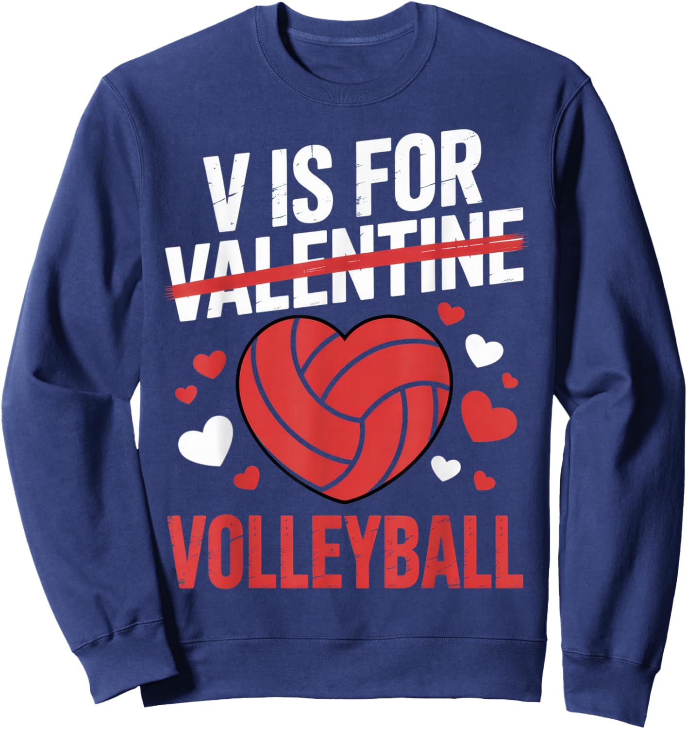 V is for Volleyball Funny Sport Lovers Valentine Alternative Sweatshirt - Sweatshirt | Navy