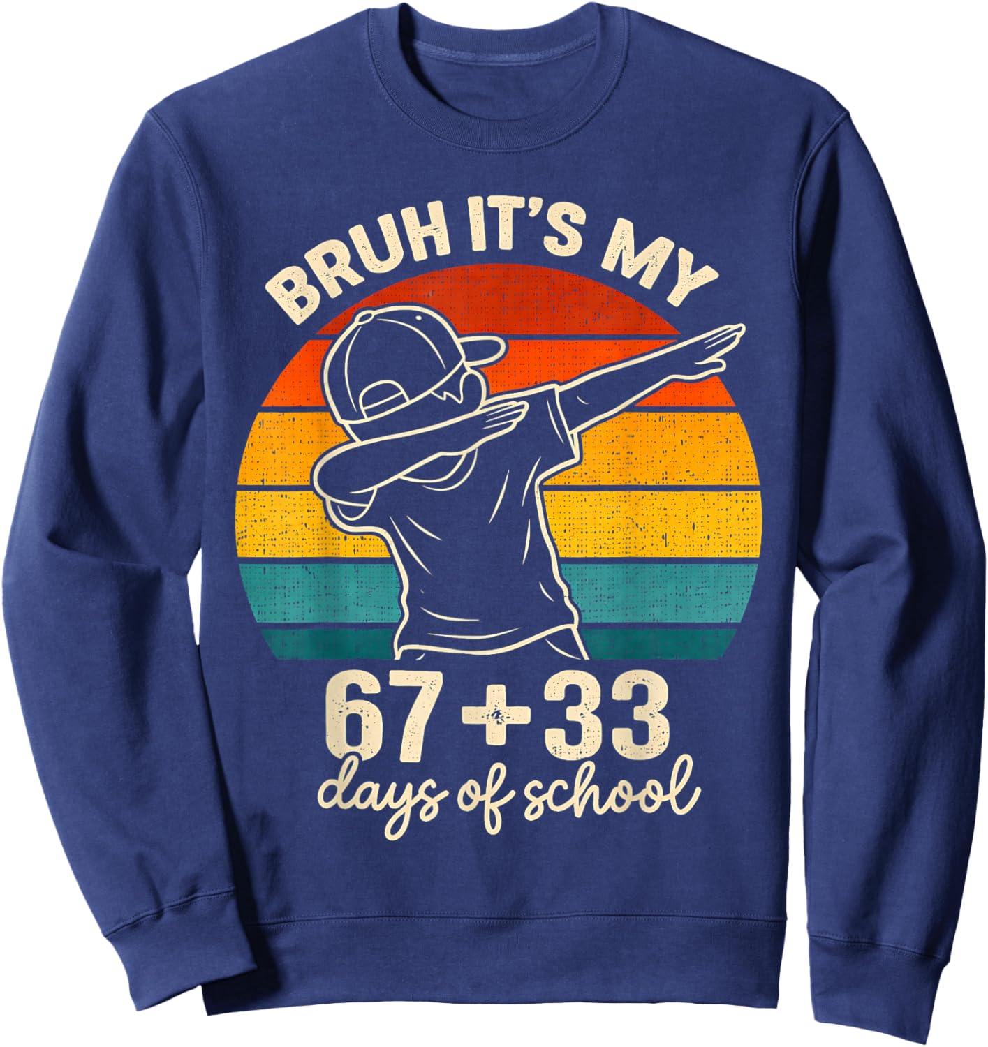 Bruh Its My 67 33 Days of School Boys 100th Day 67 Meme Kids Sweatshirt - Sweatshirt | Navy