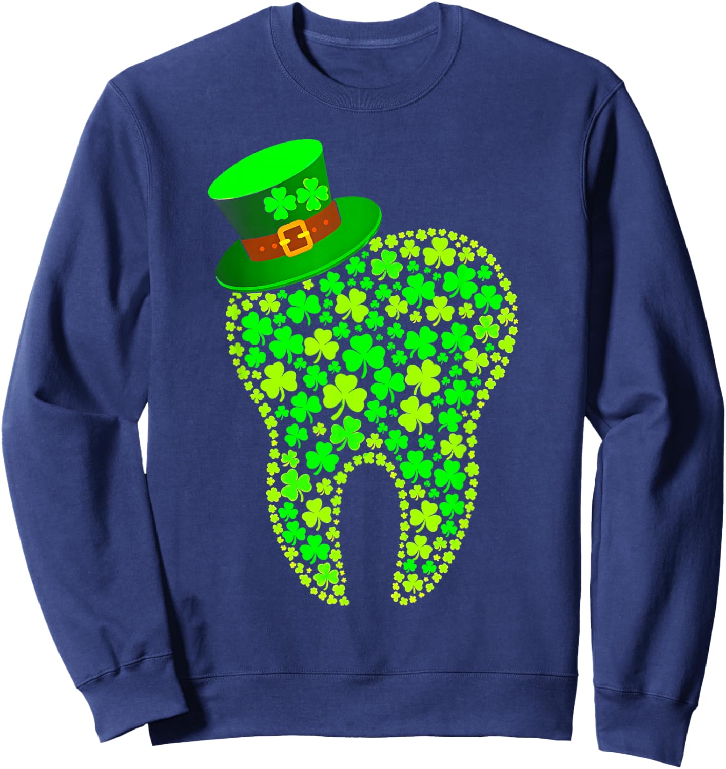 Irish Lucky Shamrock Dental Tooth Dentist St Patricks Day Sweatshirt - Sweatshirt | Navy