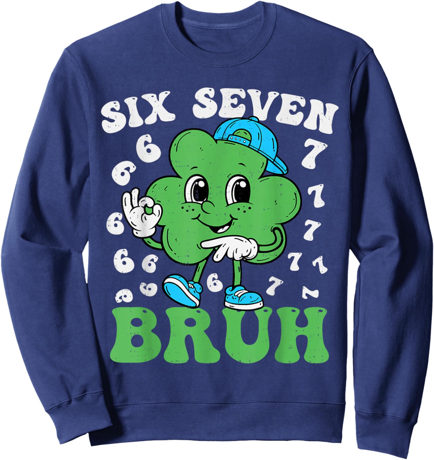 St Patricks Day Six Seven Bruh Shamrock 6 7 Meme Boys Kids Sweatshirt - Sweatshirt | Navy