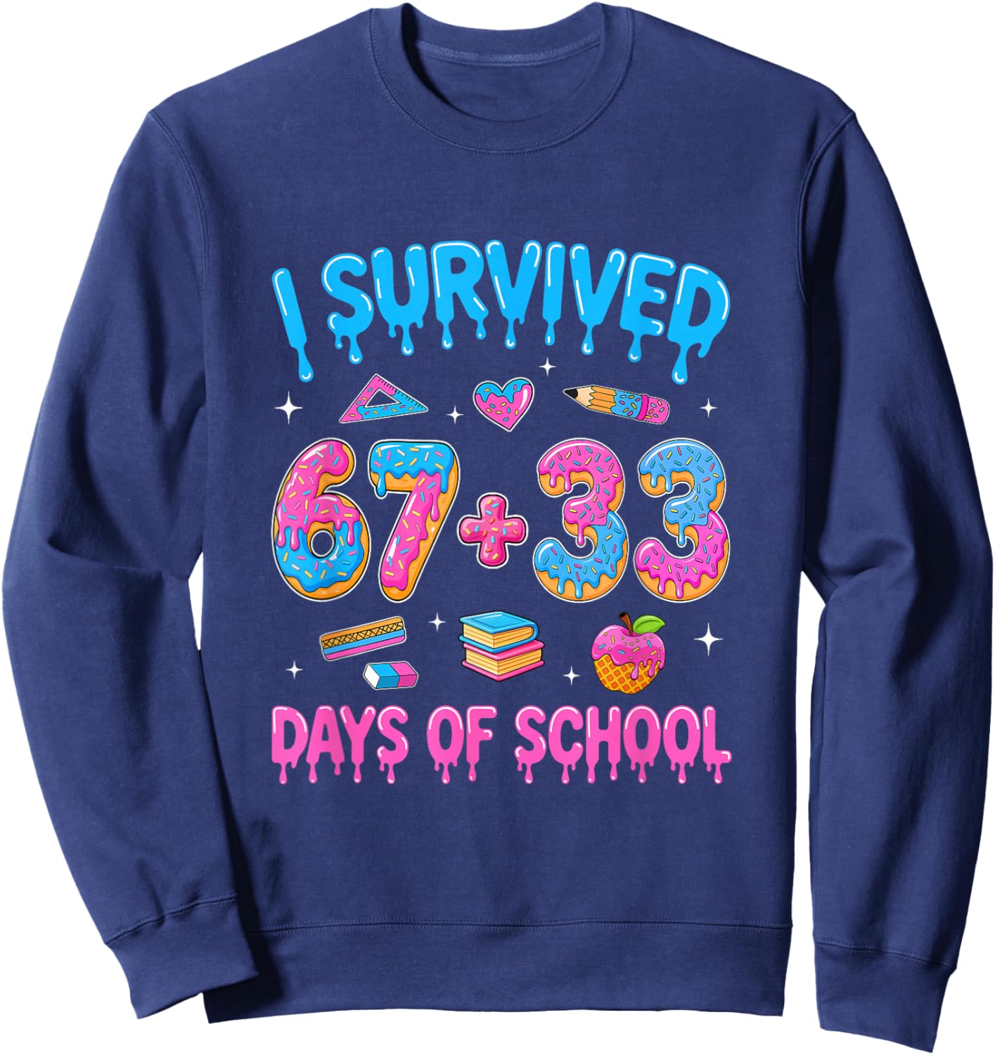 I Survived 100 Days of School I Survived 67 Days 6 7 Meme Sweatshirt - Sweatshirt | Navy