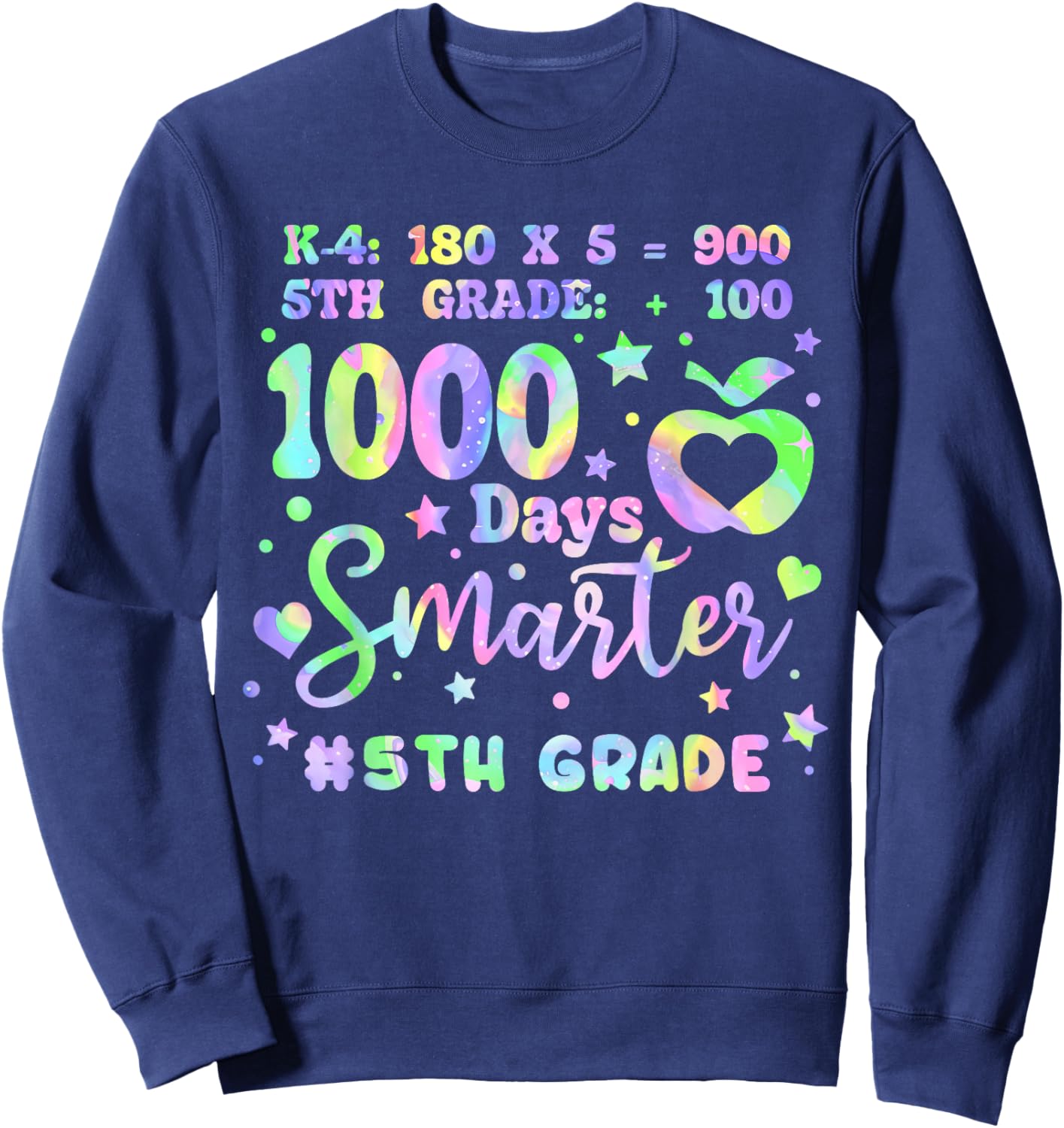 100th Day of 5th Grade Tie Dye Rainbow 1000 Days Smarter Sweatshirt - Sweatshirt | Navy