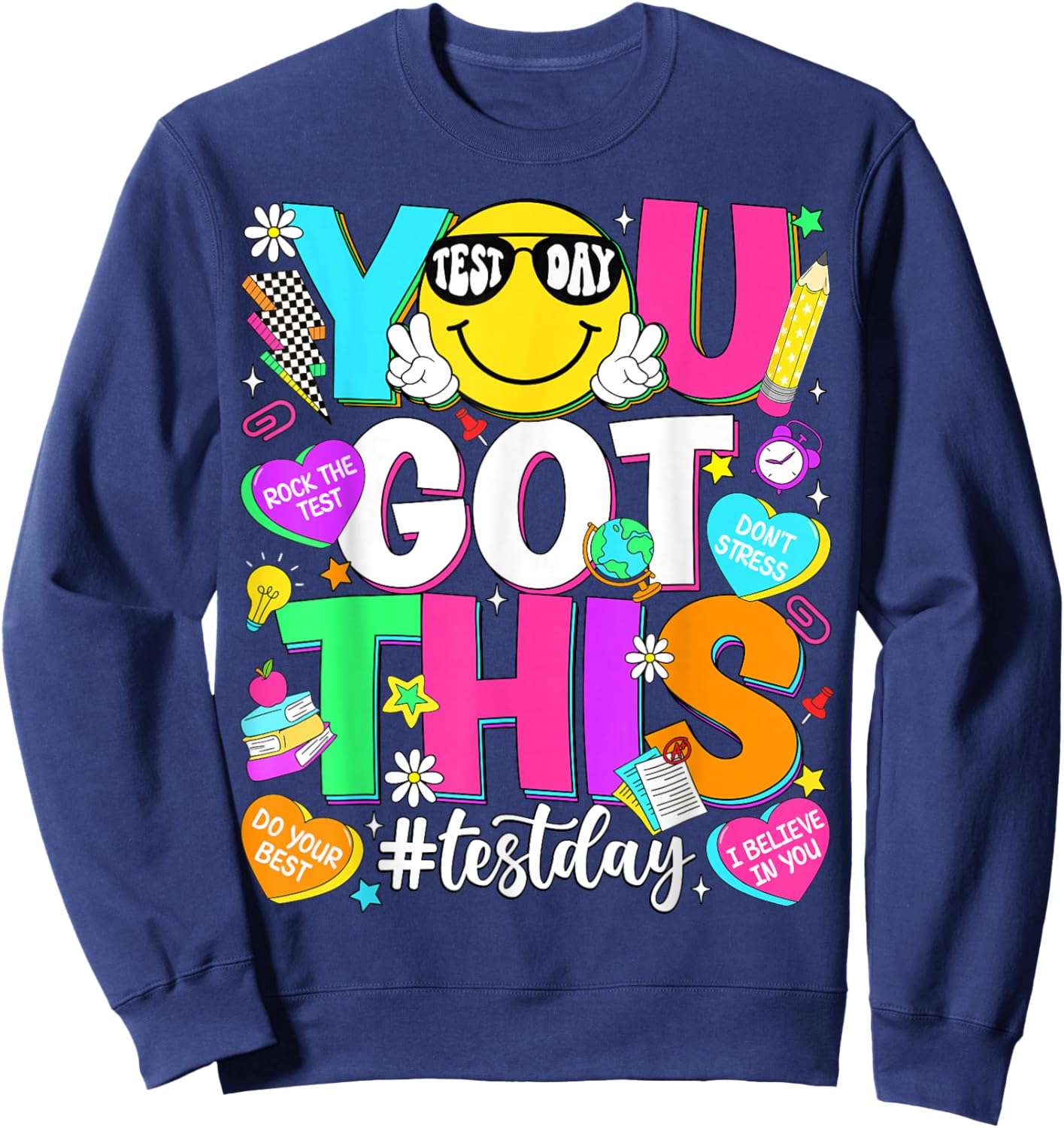 Test Day Rock The Test Teacher Testing Day You Got This Sweatshirt - Sweatshirt | Navy
