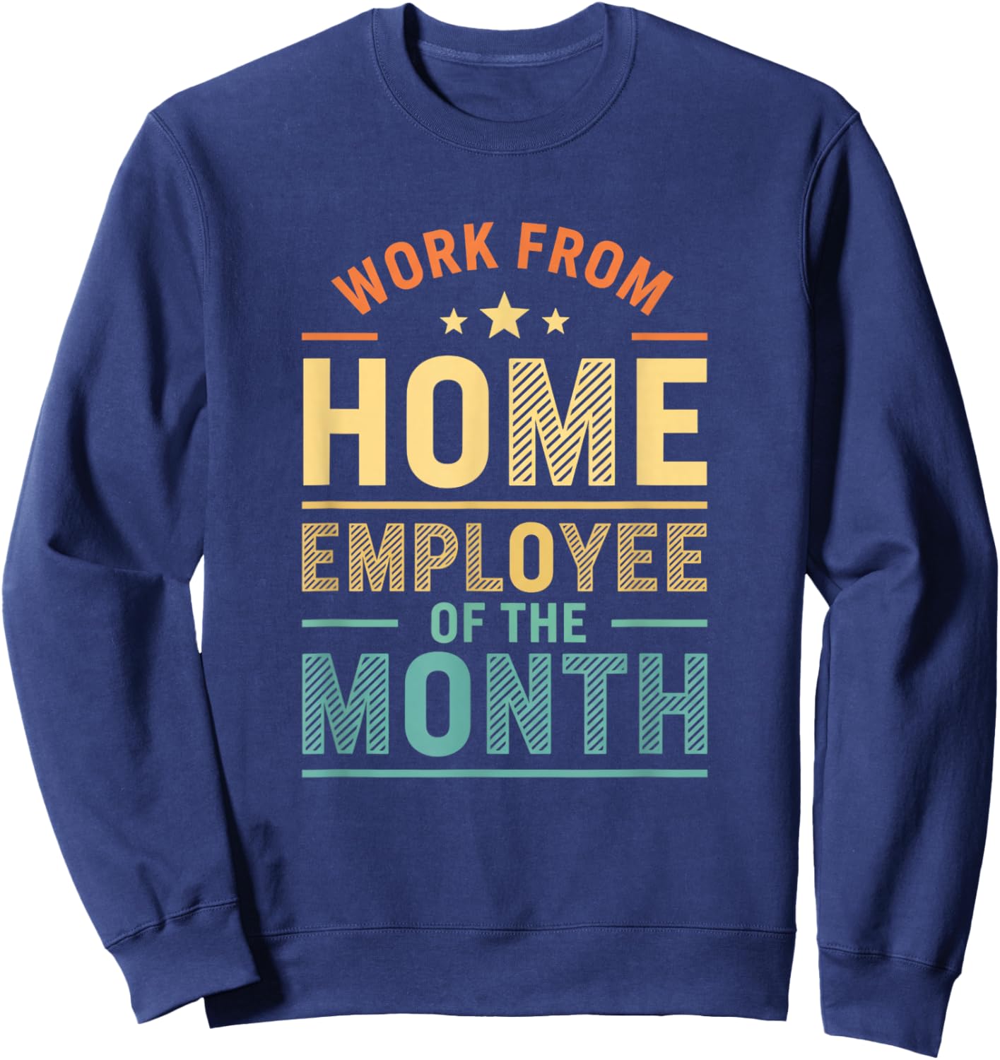 Work from Home Employee of The Month Funny Remote Work Sweatshirt - Sweatshirt | Navy