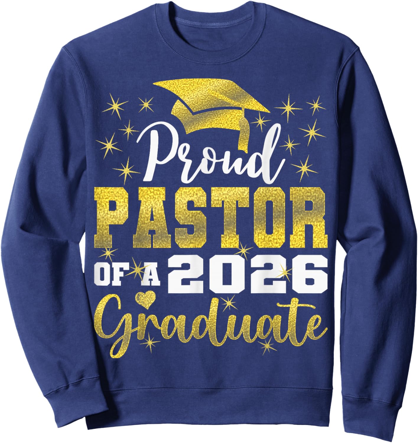 Super Proud Pastor of 2026 Graduate Senior Graduation Family Sweatshirt - Sweatshirt | Navy