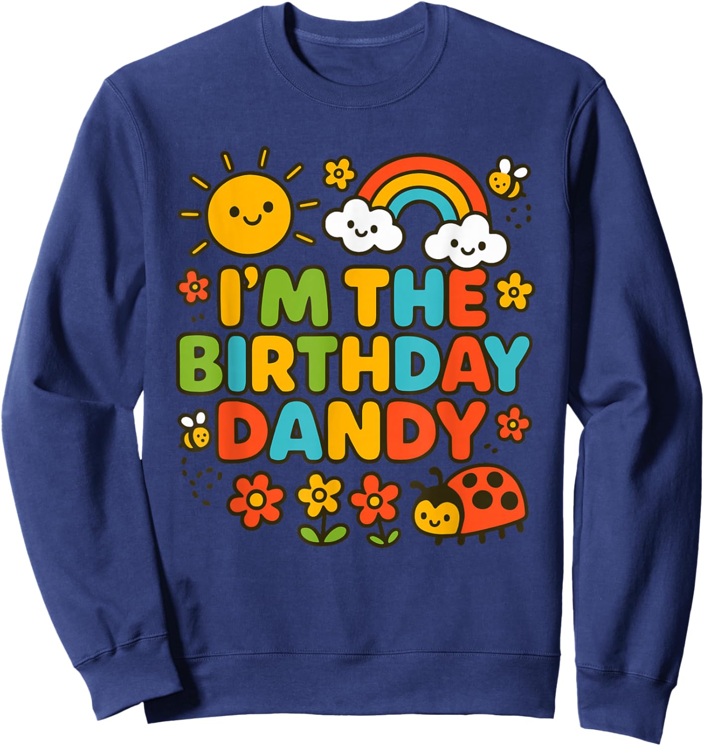 I'm The Birthday Dandy. Funny Kids Cute Sweatshirt - Sweatshirt | Navy