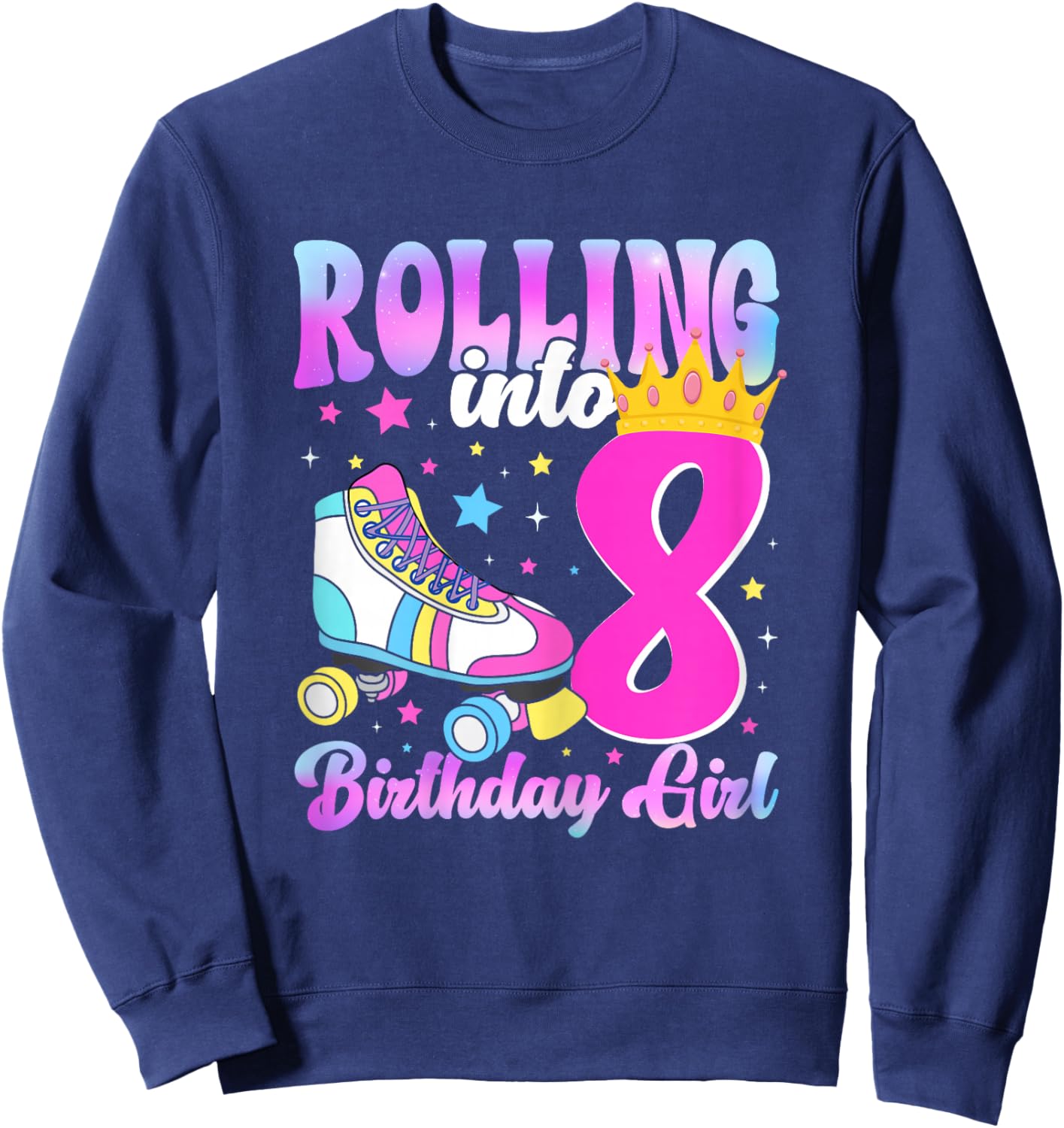 Rolling Into 8 Years Old Roller Skating Girl 8th Birthday Sweatshirt - Sweatshirt | Navy