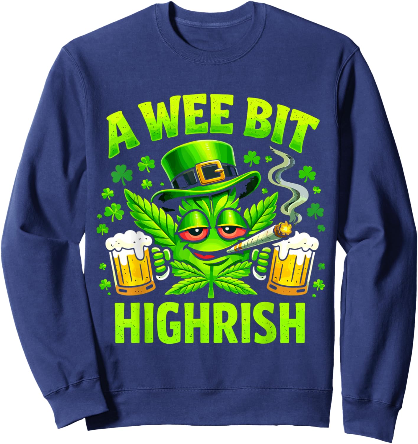 A Wee Bit Highrish Funny St Patricks Day Men Women Sweatshirt - Sweatshirt | Navy