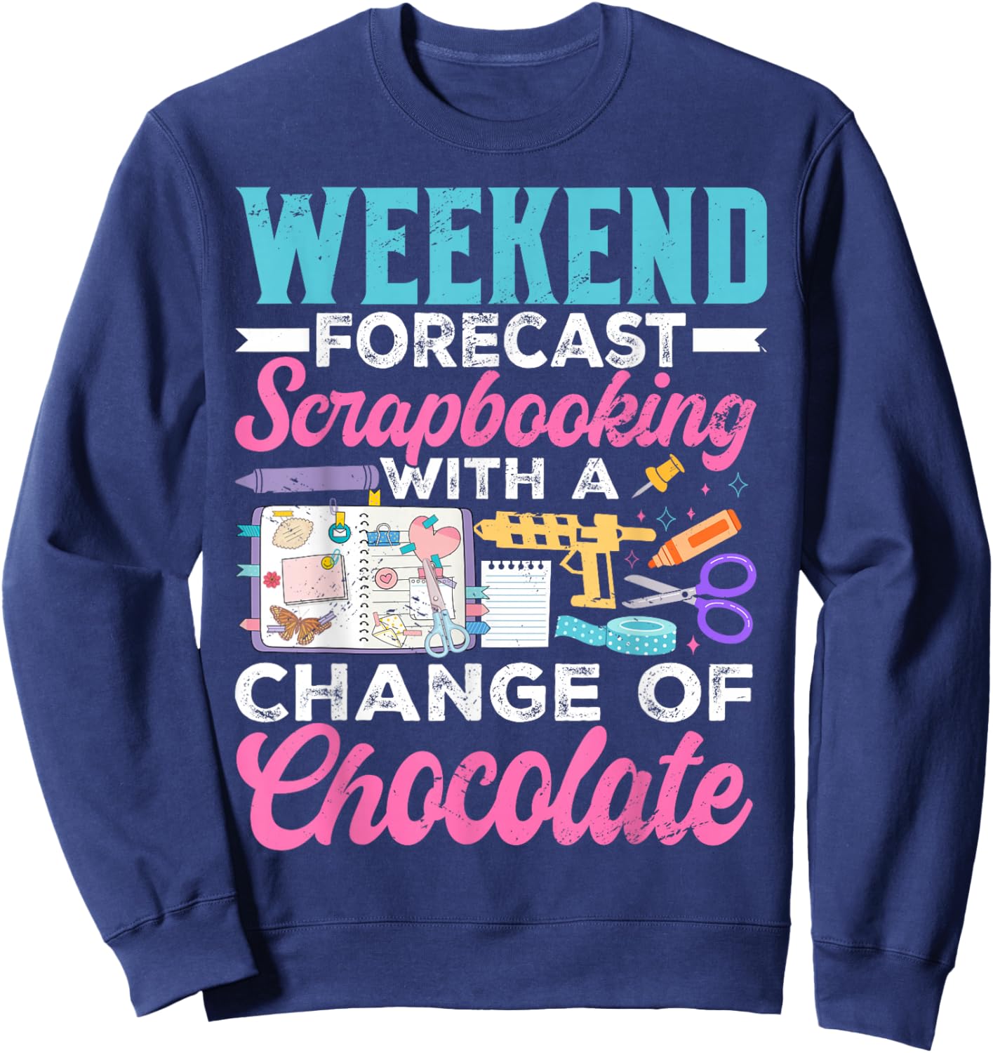 Funny Scrapbooking Art Crafting Lover Crafter Sweatshirt - Sweatshirt | Navy