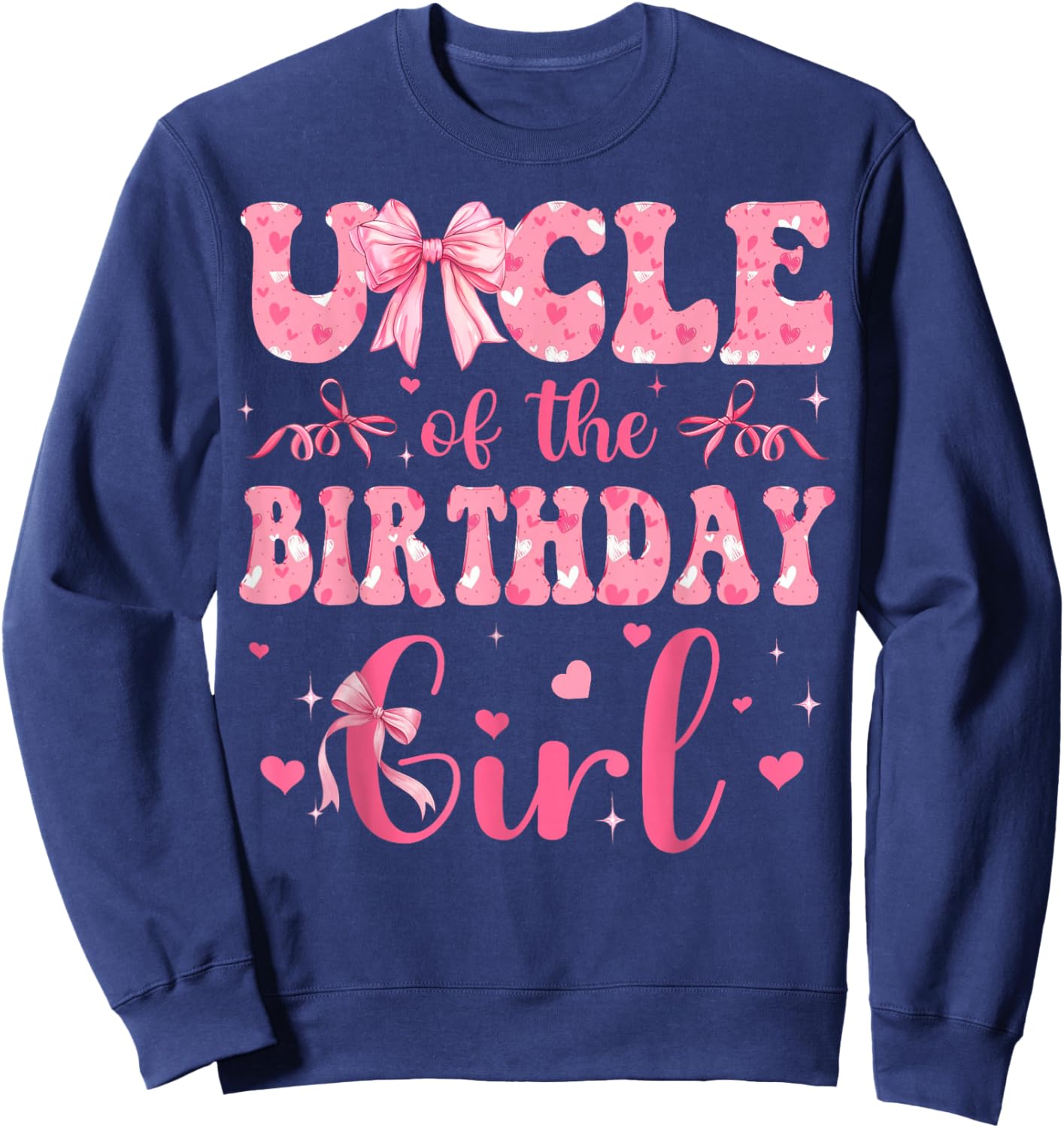 Uncle of The Birthday Girl Matching Pink Coquette Bow Sweatshirt - Sweatshirt | Navy