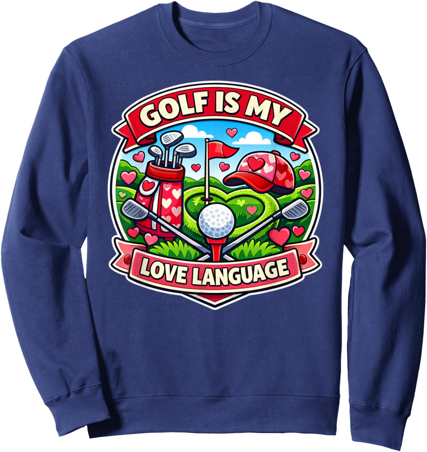 Golf is My Love Language Valentine Sweatshirt - Sweatshirt | Navy