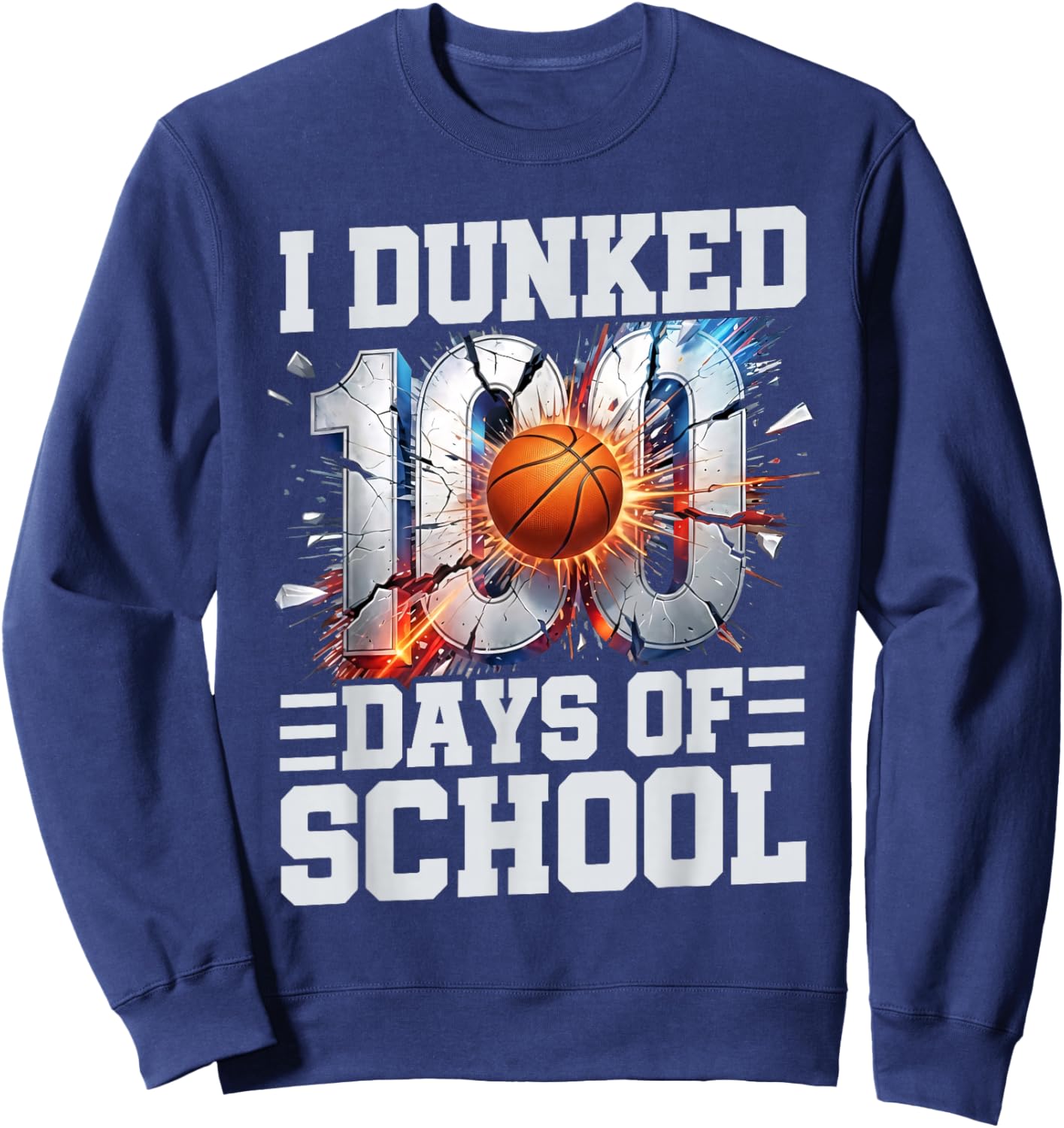 I Dunked 100 Days of School Basketball 100th Day of School Sweatshirt - Sweatshirt | Navy