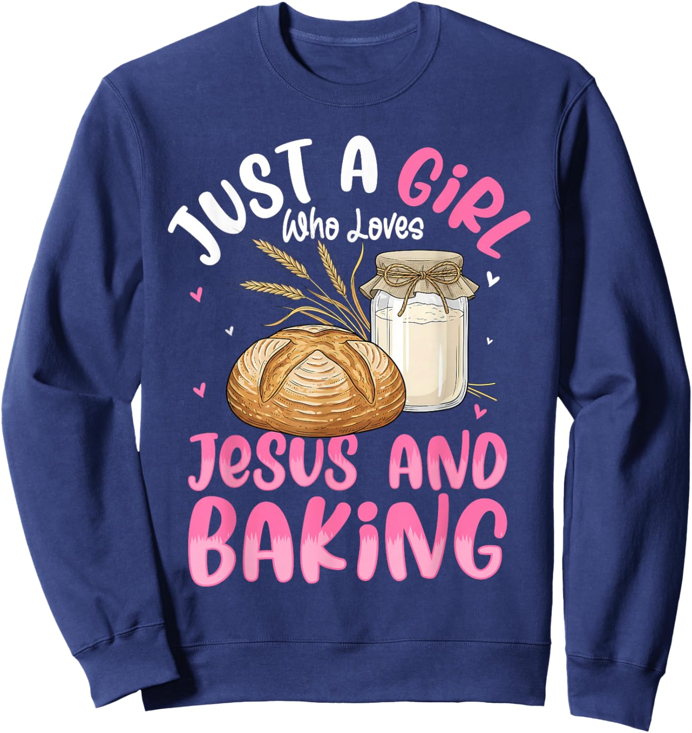 Just A Girl Who Loves Jesus and Baking Chef Baker Toddler Sweatshirt - Sweatshirt | Navy