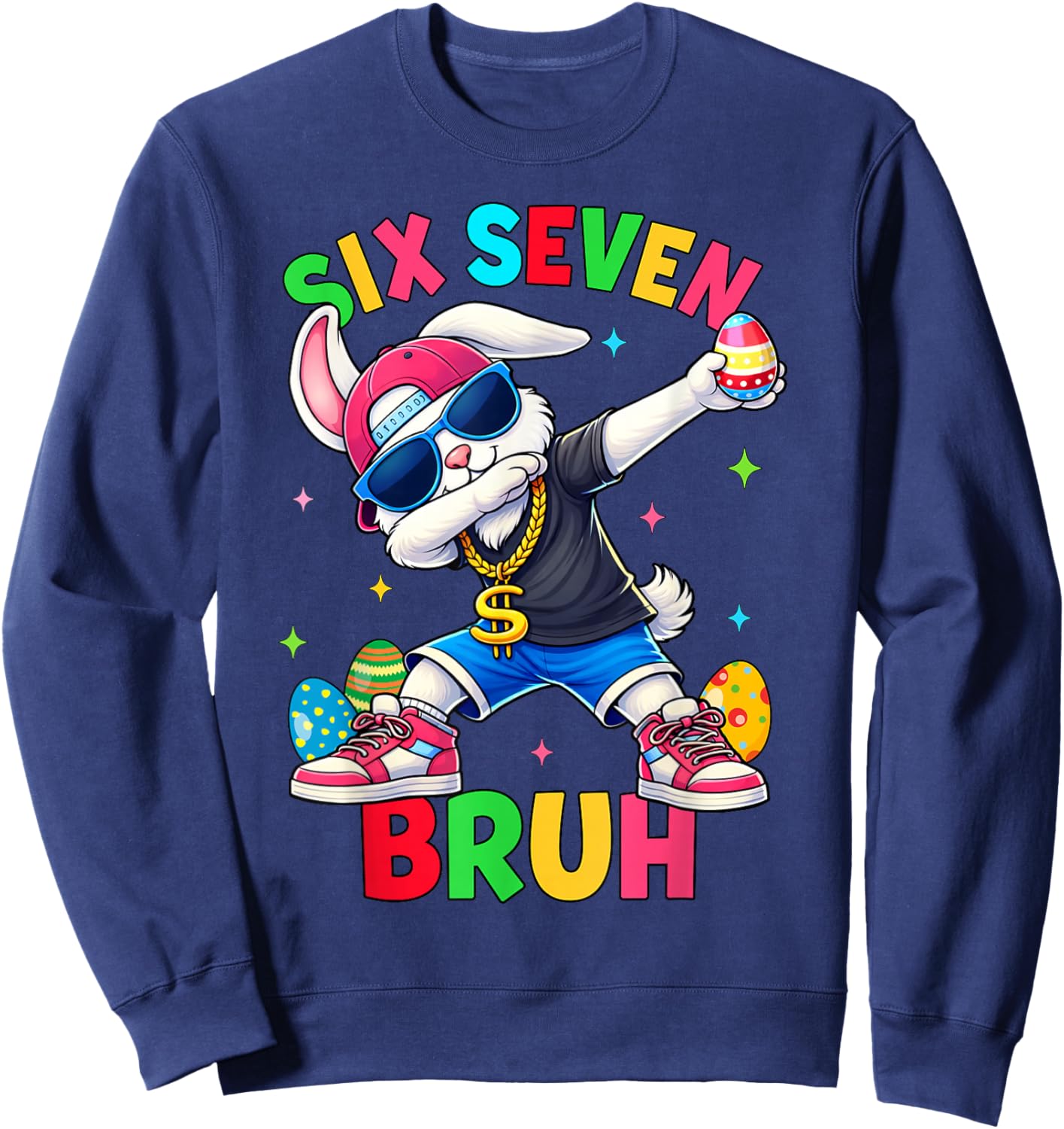 67 Six Seven Bruh Dabbing Bunny with Sunglasses Easter Day Sweatshirt - Sweatshirt | Navy