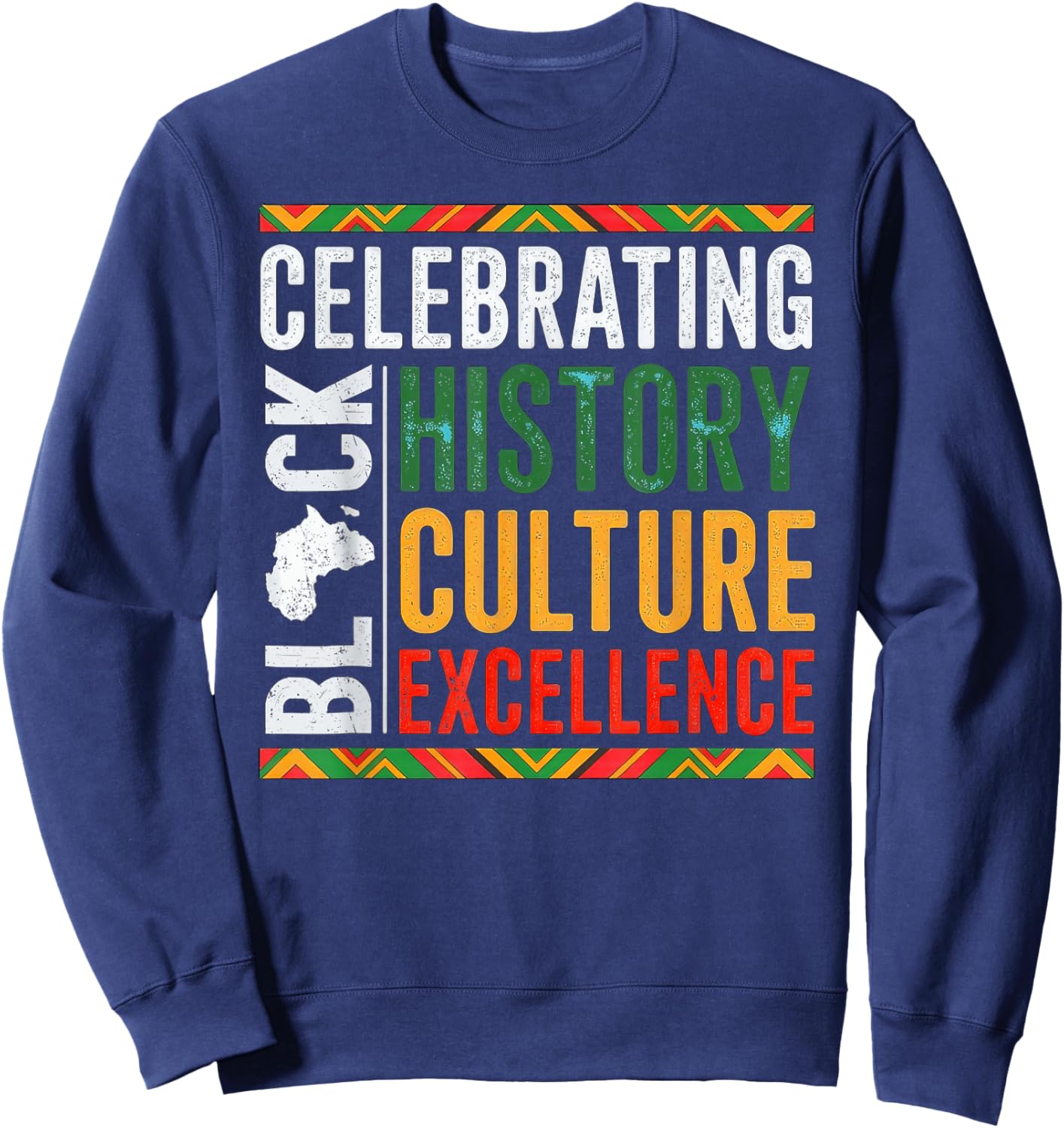 Celebrating Black History Culture Excellence Sweatshirt - Sweatshirt | Navy