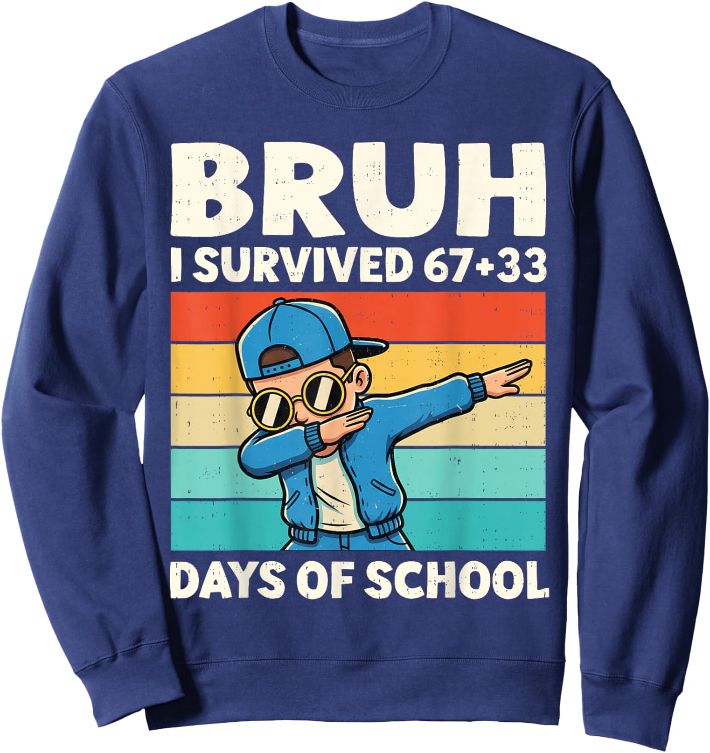 Bruh I Survived 67 33 Days of School Boy Six Seven 100th Day Sweatshirt - Sweatshirt | Navy