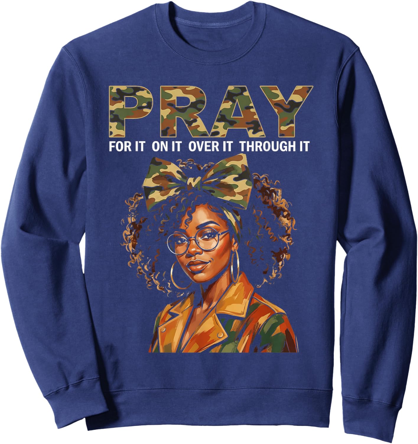 Pray for It Camo Woman Faith Overcome Spiritual Power Sweatshirt - Sweatshirt | Navy