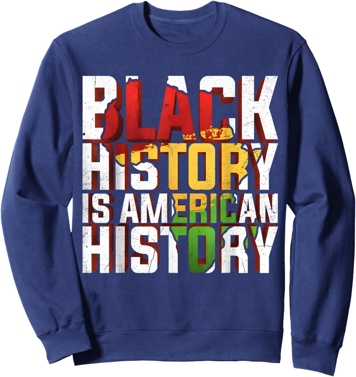 Black History is American History Melanin Black Pride Gifts Sweatshirt - Sweatshirt | Navy
