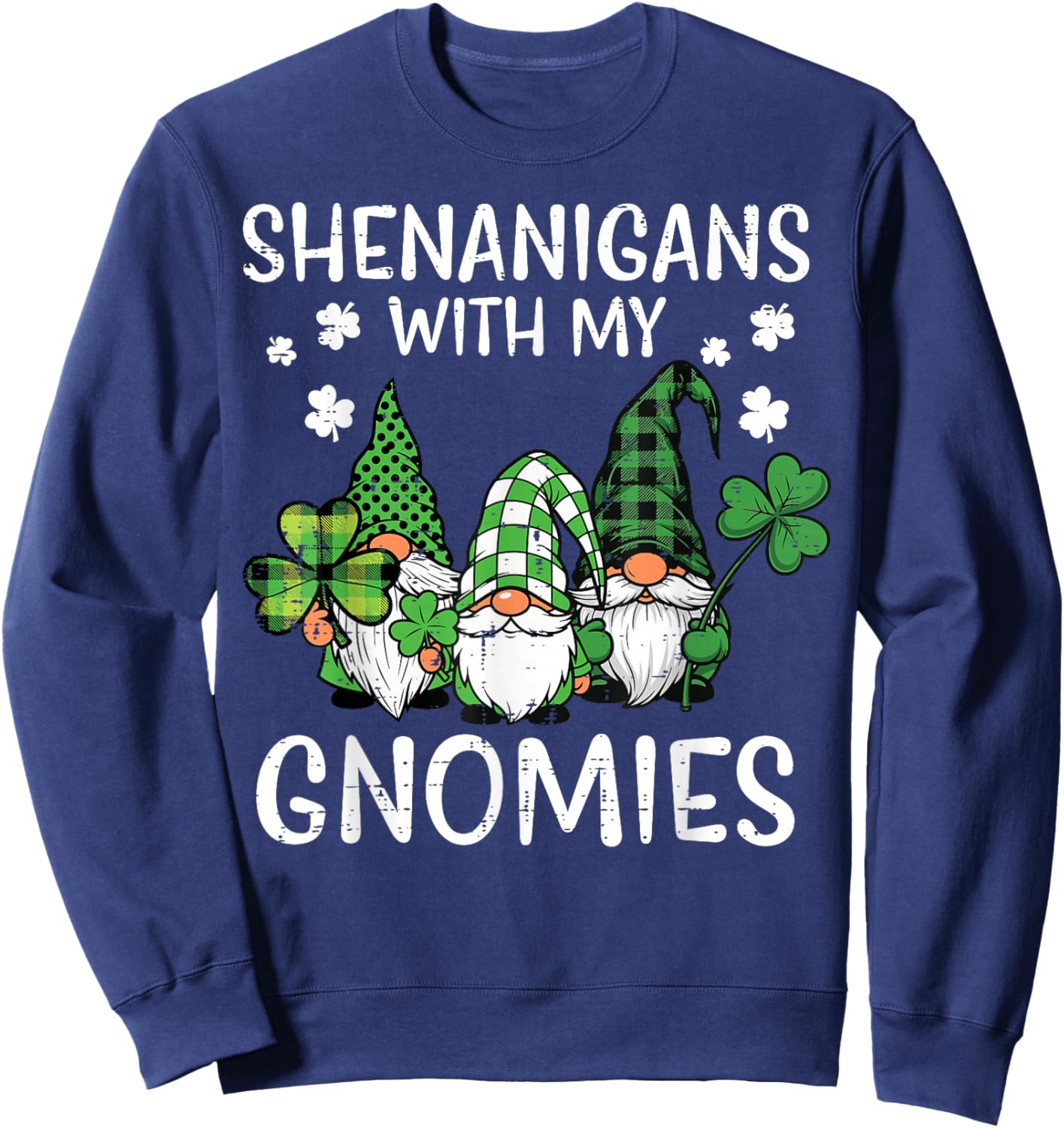 St Patricks Day Shenanigans with Gnomies Gnome Men Women Kid Sweatshirt - Sweatshirt | Navy