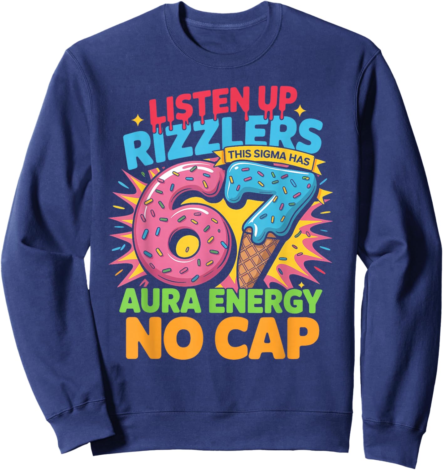 Listen Up Rizzlers This Sigma Has 67 Aura Energy No Cap Sweatshirt - Sweatshirt | Navy