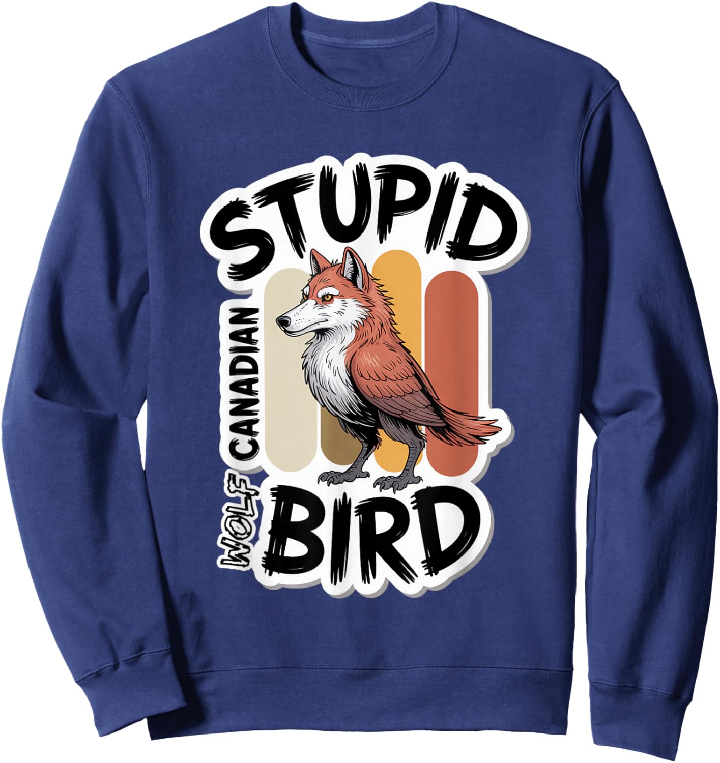 Stupid Canadian Wolf Bird Funny Lover Loon Humor Sweatshirt - Sweatshirt | Navy