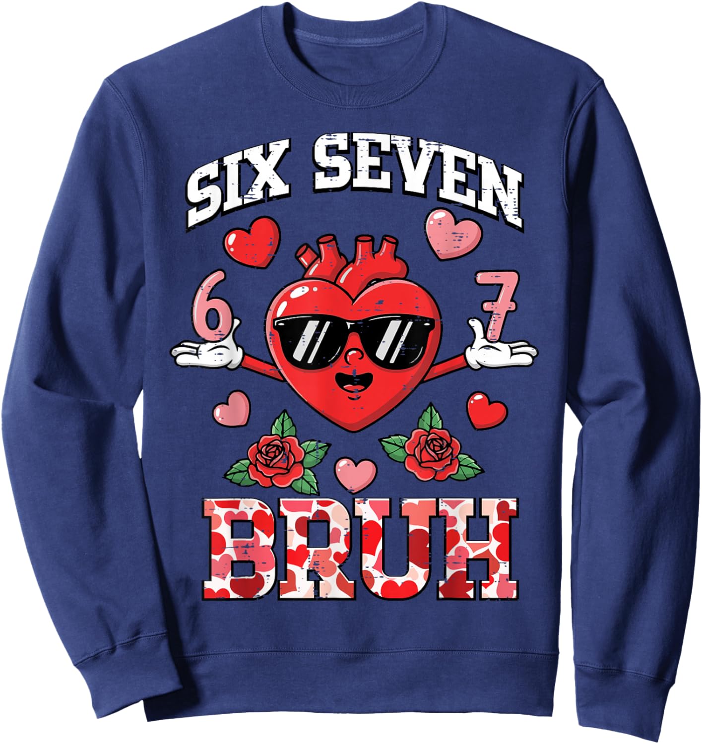 Heart Six Seven Bruh 6 7 Valentines Day 67 Valentine Kids Sweatshirt - Sweatshirt | Navy