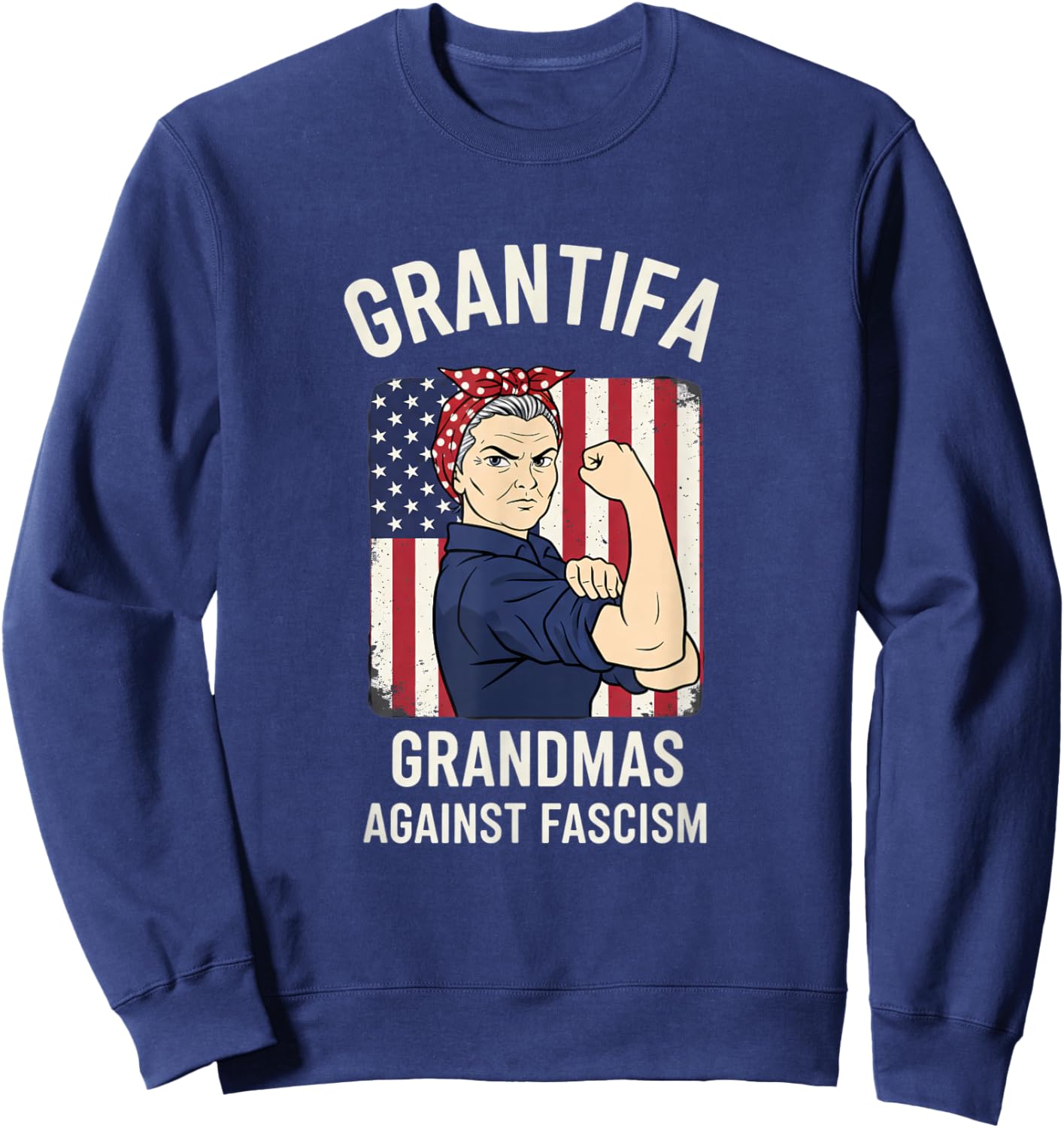 GRANTIFA Grandmas Against Fascism USA Flag Strong Woman Sweatshirt - Sweatshirt | Navy